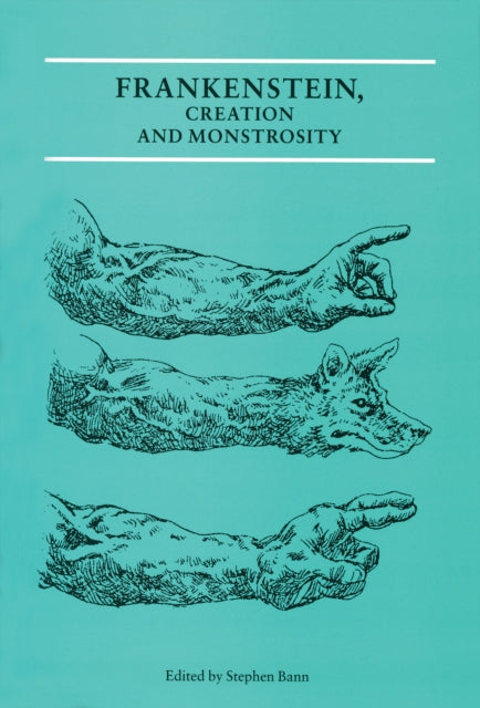Book cover of: Frankenstein, Creation and Monstrosity. By: Stephen Bann