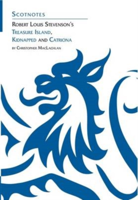 Book cover of: Robert Louis Stevenson's Kidnapped, Catriona and Treasure Island. By: Christopher MacLachlan