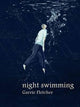 Book cover of: Night Swimming. By: Garrie Fletcher