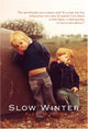 Book cover of: Slow Winter. By: Alex Hickman