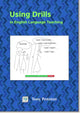Book cover of: Using Drills in English Language Teaching. By: Tony Penston