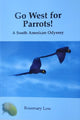 Book cover of: Go West for Parrots!