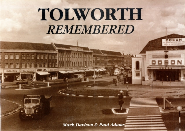 Book cover of: Tolworth Remembered. By: Mark Davison