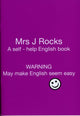 Book cover of: Mrs J Rocks. By: Emma Jonas