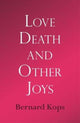 Book cover of: Love, Death and Other Joys