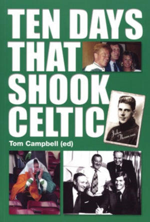 Ten Days That Shook Celtic