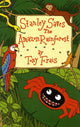 Book cover of: Stanley Saves the Amazon Rainforest. By: Tony Frais
