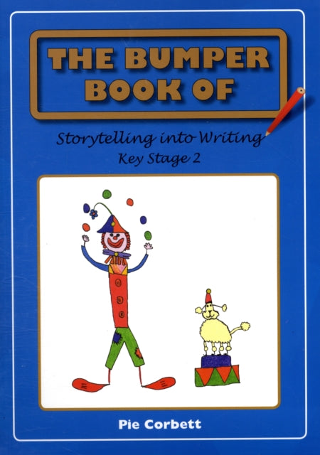 Book cover of: Bumper Book of Storytelling into Writing