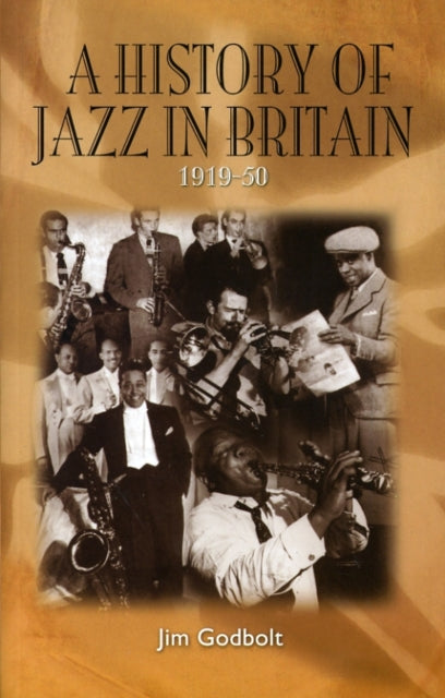 Book cover of: History of Jazz in Britain, 1919-50. By: Jim Godbolt