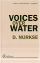 Book cover of: Voices Over Water. By: Dennis Nurkse