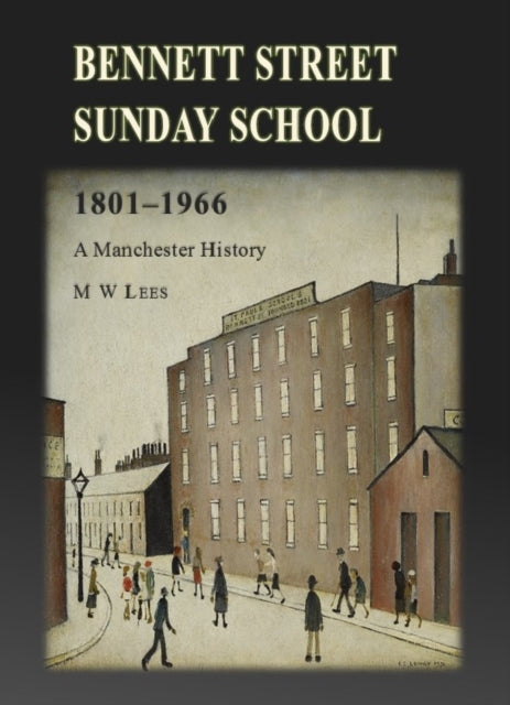 Book cover of: Bennett Street Sunday School 1801-1966