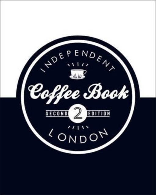 Book cover of: Independent Coffee Book - London. By: Alex Evans