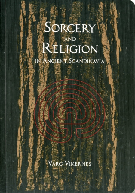 Sorcery and Religion in Ancient Scandinavia 9780956695932 Varg Vikernes