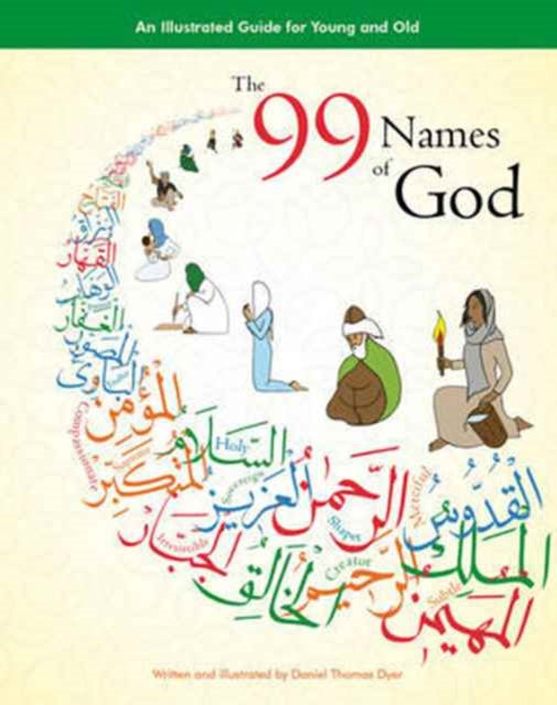 Book cover of: 99 Names of God. By: Daniel Thomas Dyer