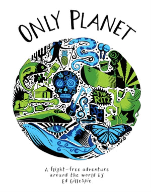 Only Planet, A Flight-Free Adventure Around the World