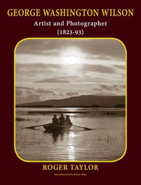 Book cover of: George Washington Wilson. By: Rogert Taylor