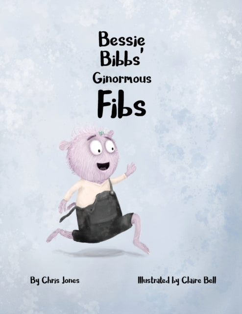 Book cover of: Bessie Bibbs' Ginormous Fibs