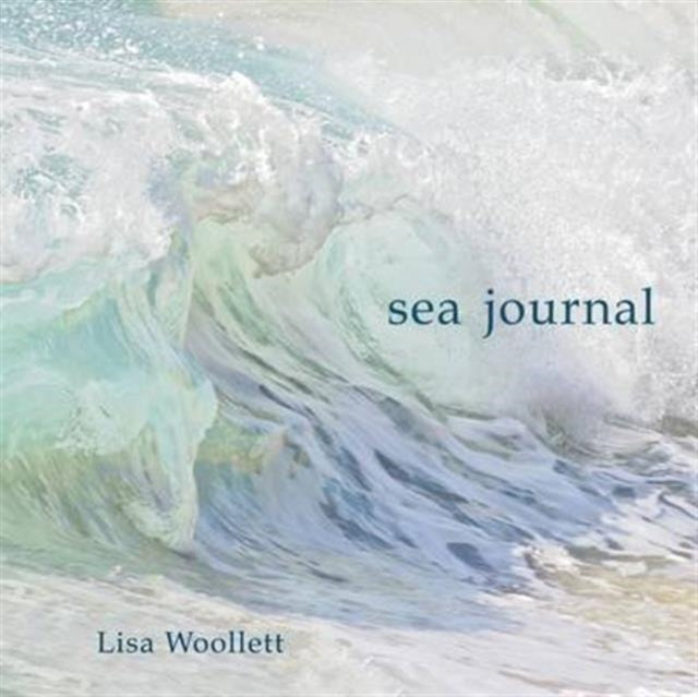 Book cover of: Sea Journal. By: Lisa Woollett