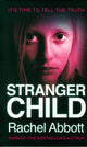 Book cover of: Stranger Child. By: Rachel Abbott