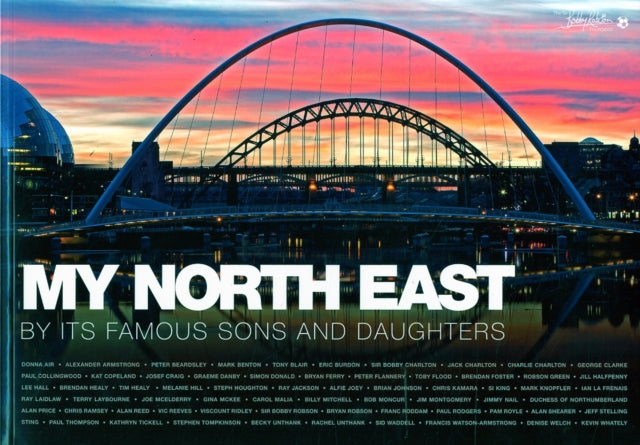 Book cover of: My North East by its Famous Sons and Daughters. By: Graham, Anne (ed), Hamilton, Michael (E