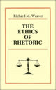 Book cover of: Ethics of Rhetoric. By: Richard M. Weaver