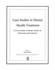 Book cover of: Case Studies in Mental Health Treatment. By: Robert Kalina