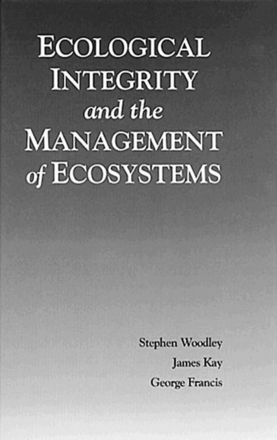 Book cover of: Ecological Integrity and the Management of Ecosystems