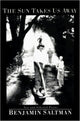 Book cover of: Sun Takes Us Away. By: Benjamin Saltman