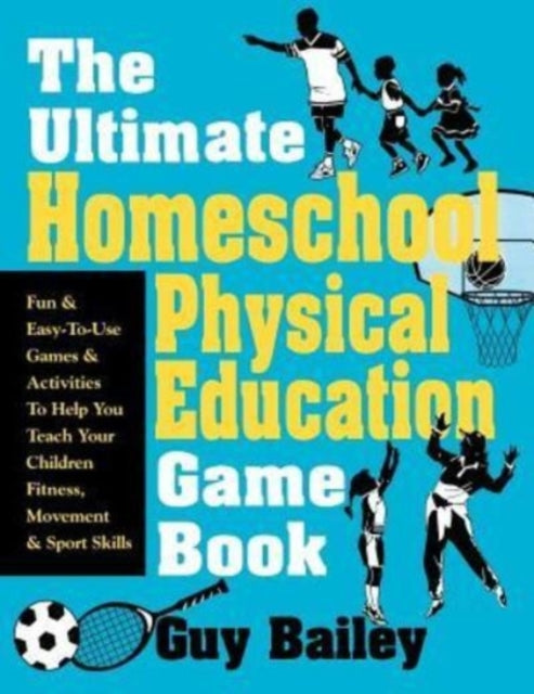 Book cover of: Ultimate Homeschool Physical Education Game Book