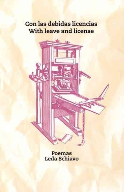 Book cover of: Con las Debidas Licencias/With Leave And License. By: Leda Schiavo