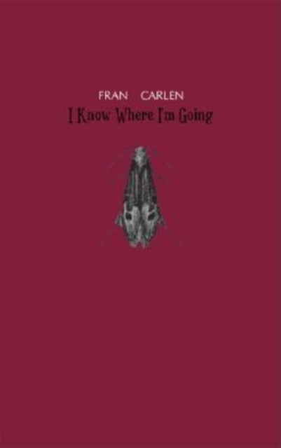 Book cover of: I Know Where I'm Going. By: Fran Carlen