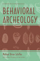 Book cover of: Behavioral Archeology. By: Michael B. Schiffer