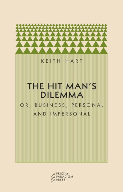 Book cover of: Hit Man's Dilemma. By: Keith Hart