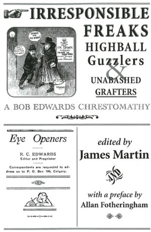 Irresponsible Freaks, Highball Guzzlers and Unabashed Grafters