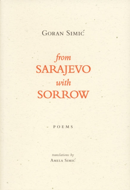 Book cover of: From Sarajevo With Sorrow. By: Goran Simic
