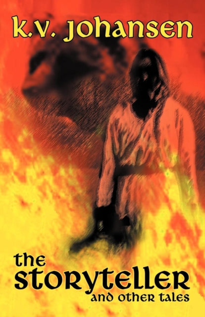 Book cover of: Storyteller and Other Tales. By: K. V. Johansen