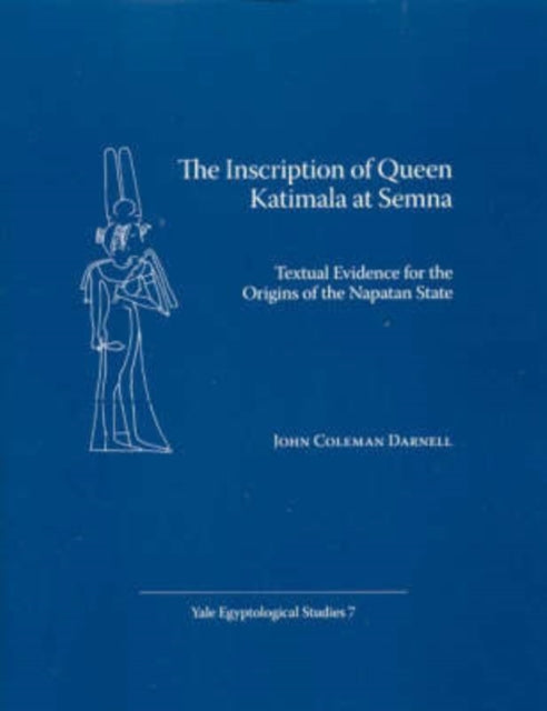 Book cover of: Inscription of Queen Katimala at Semna. By: John Coleman Darnell