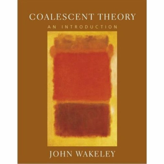 Book cover of: Coalescent Theory. By: John Wakeley