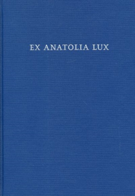Book cover of: Ex Anatolia Lux. By: Harold Craig Melchert