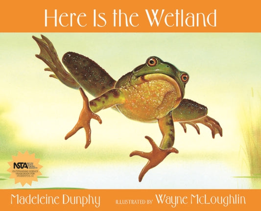 Book cover of: Here Is the Wetland. By: Madeleine Dunphy