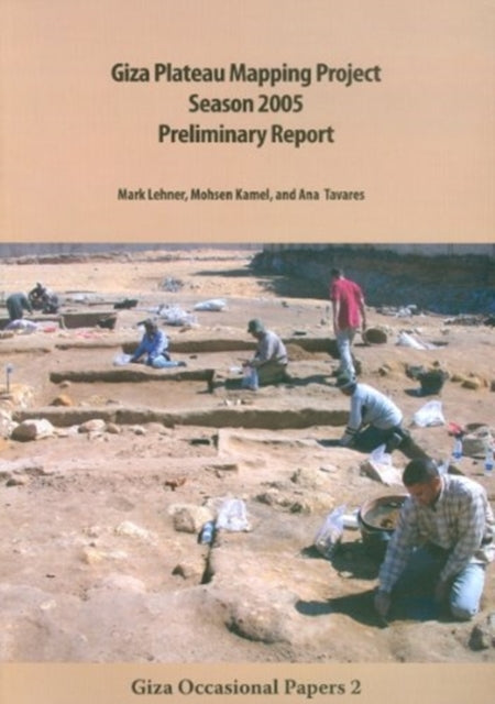 Book cover of: Giza Plateau Mapping Project Season 2005 Preliminary Report