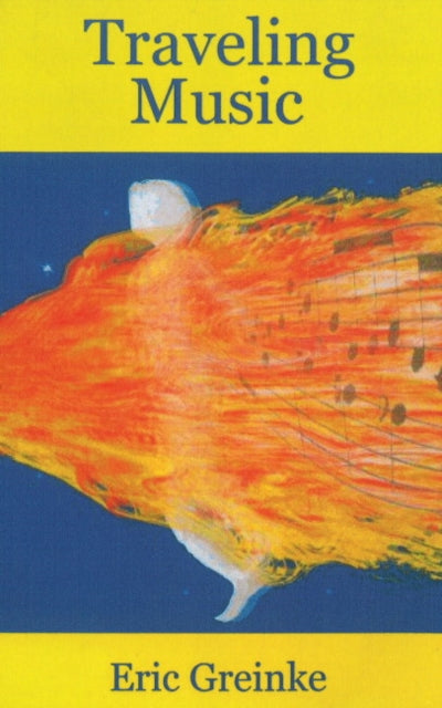 Book cover of: Traveling Music. By: L. Eric Greinke