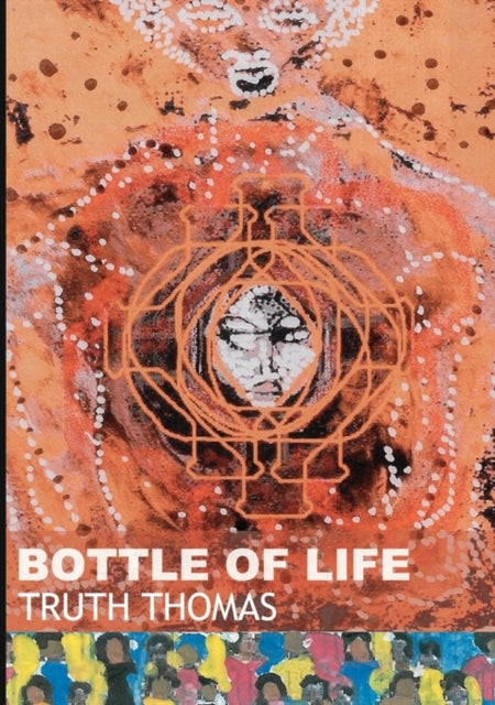 Book cover of: Bottle of Life. By: Truth Thomas