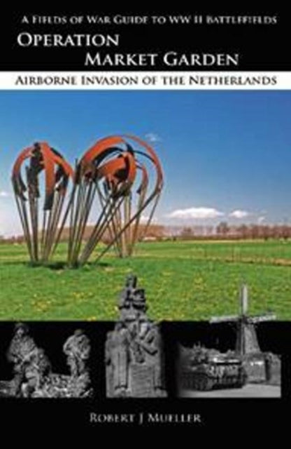Book cover of: Operation MARKET GARDEN. By: Robert Mueller
