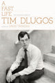 Book cover of: Fast Life. By: Tim Dlugos