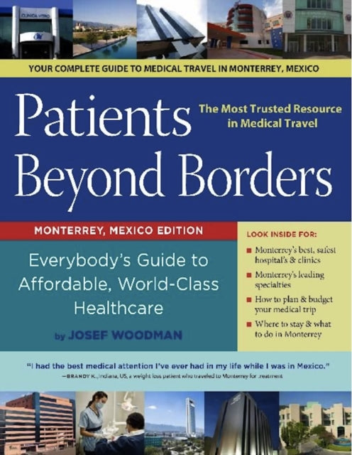 Book cover of: Patients Beyond Borders Monterrey, Mexico Edition. By: Josef Woodman