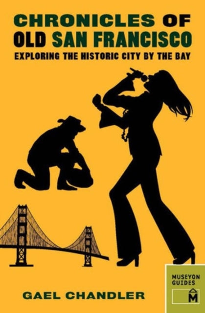 Book cover of: Chronicles of Old San Francisco. By: Gael Chandler