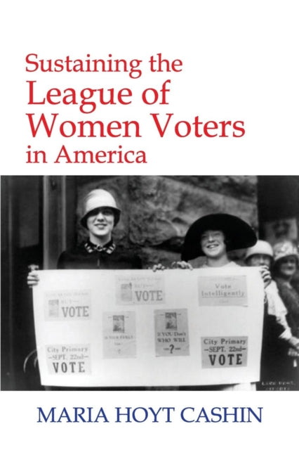 Book cover of: Sustaining the League of Women Voters in America. By: Mary Hoyt Cashin