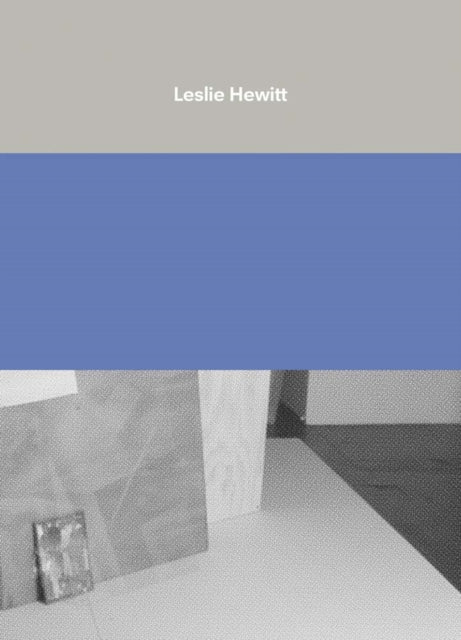 Book cover of: Leslie Hewitt. By: Cay Sophie Rabinowitz