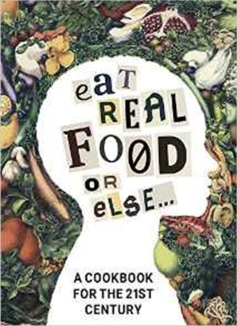 Book cover of: Eat Real Food or Else. By: Liên Nguyên